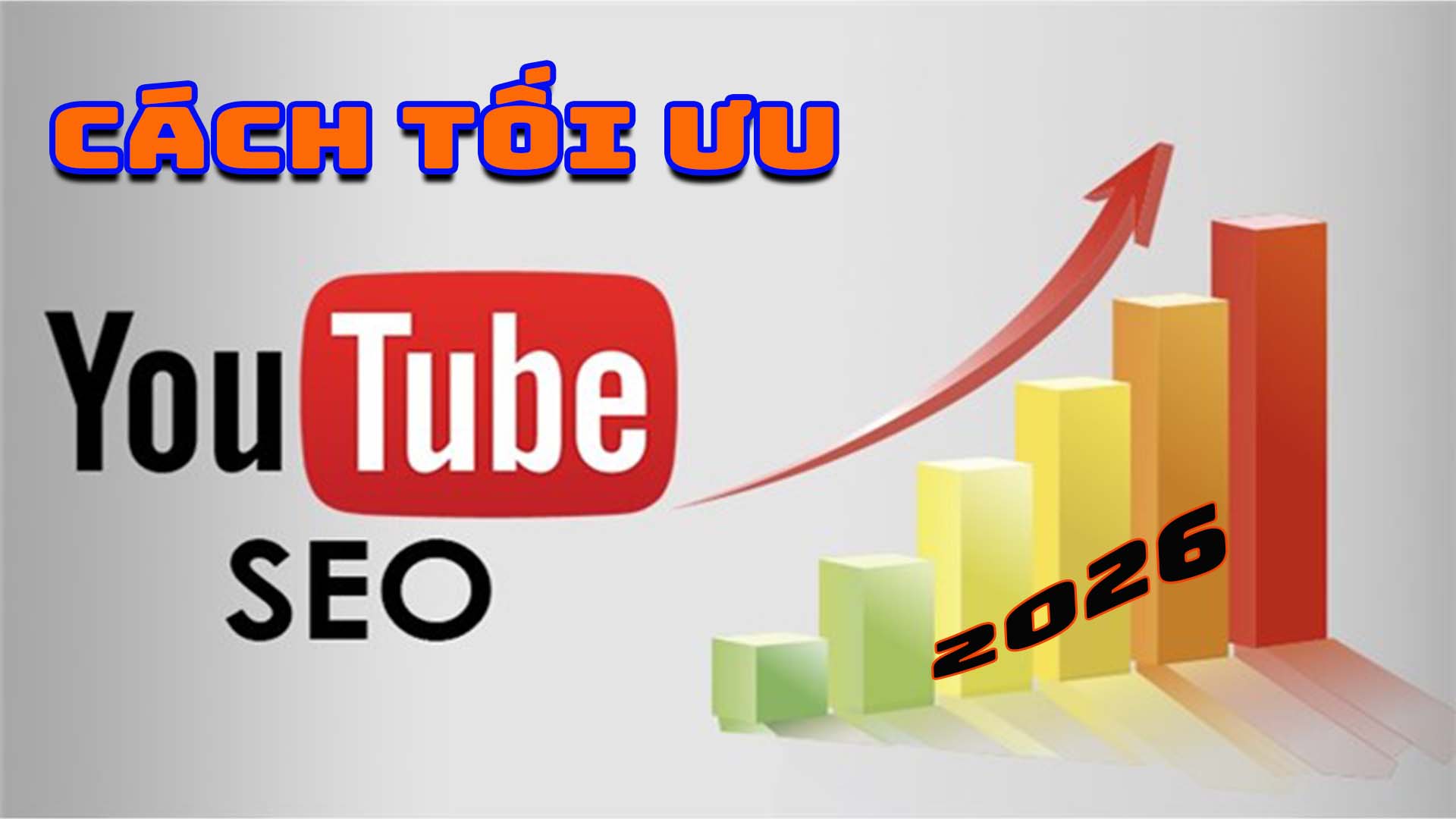 Cách SEO Video YouTube Lên Top 1: Hướng Dẫn Chi Tiết A-Z (2026)