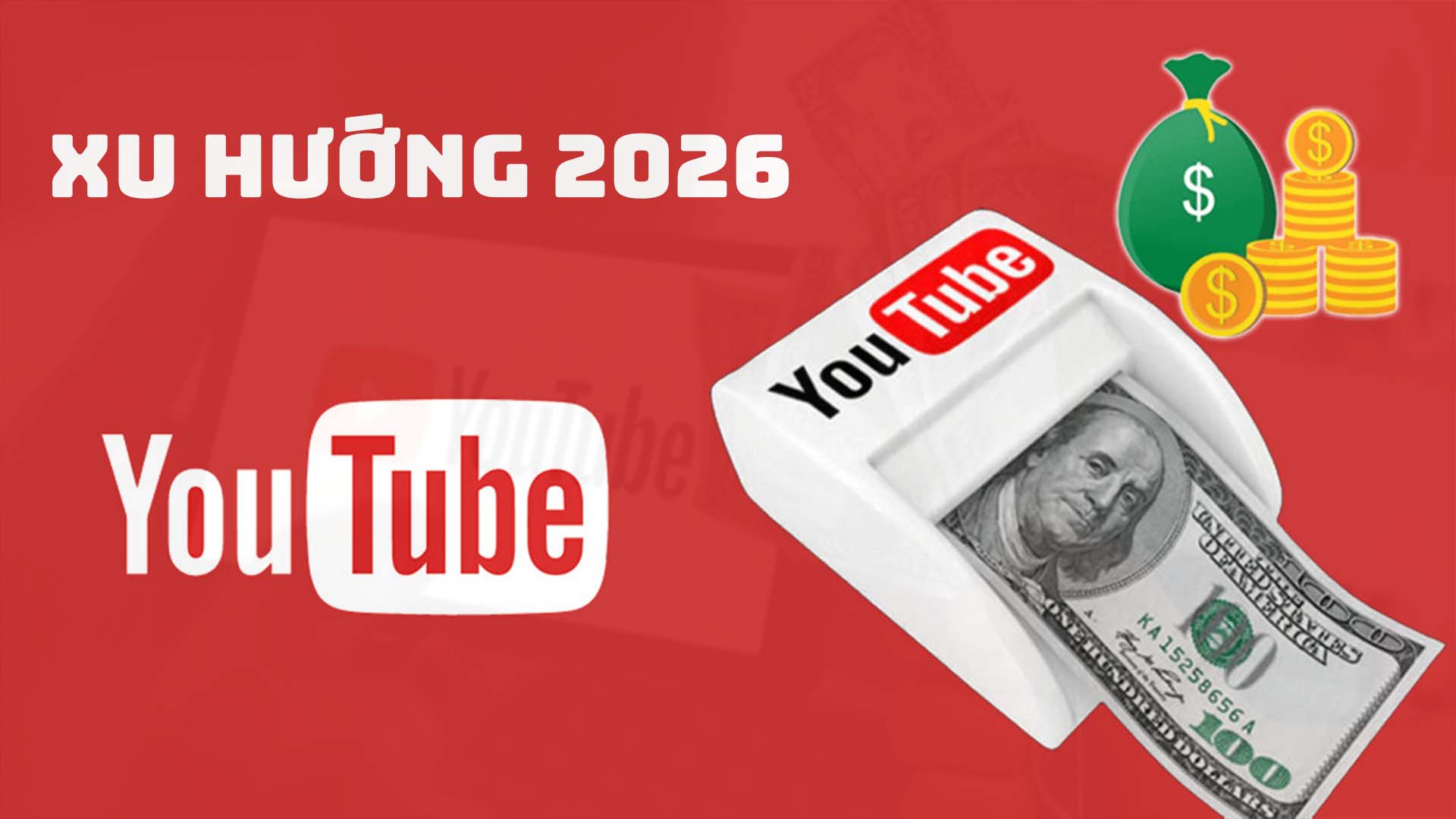 Cách Kiếm Tiền YouTube Từ A-Z Cho Người Mới Bắt Đầu (Cập Nhật 2026)