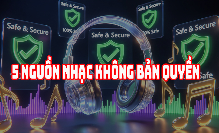 5 Nguồn Nhạc Không Bản Quyền Miễn Phí Cho YouTuber 2026 (An Toàn 100%)